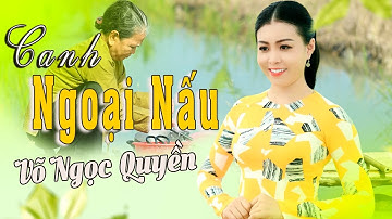 Vọng Cổ Tình Yêu Mới Nhất 2023 ❤️ Canh Ngoại Nấu - Võ Ngọc Quyền