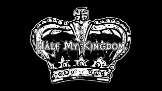 An Introduction To Half My Kingdom