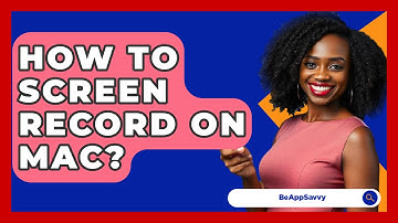 How To Screen Record On Mac? - Be App Savvy