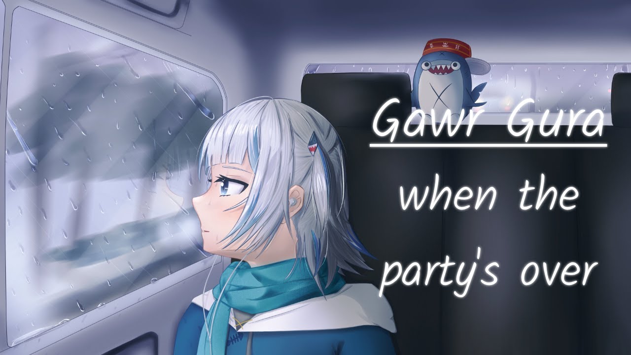 Gawr Gura | When the party's over (slowed)