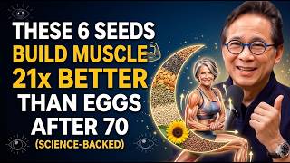 These 6 Seeds Build Muscle 21x Better Than Eggs After 70 (Science-Backed) | Dr. Michael Grant