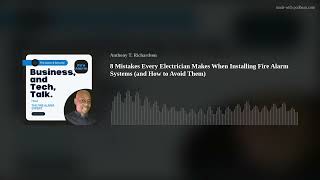 8 Mistakes Every Electrician Makes When Installing Fire Alarm Systems (and How to Avoid Them)