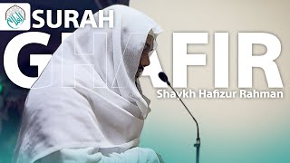 HEART TOUCHING RECITATION | Shaykh Hafizur Rahman | Surah Ghafir | غافر