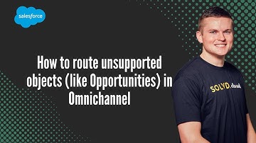 How to route unsupported objects (like Opportunities) in Omnichannel