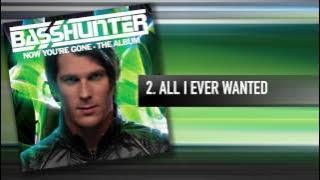 2. Basshunter - All I Ever Wanted