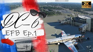 MSFS2020 PMDG DC-6 EFB Walkthrough **2K**  NO Artificial Flight Engineer (AFE) Ep.1