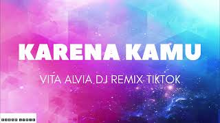 Karena Kamu (Aku Rela Menunggu) - Vita Alvia (Lirik) DJ Remix Viral Tiktok 2021