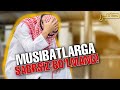 Musibatlarga sabrsizlik qilmaslik | Shayx Abdulloh Zufar / Шайх Абдуллох Зуфар