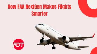 How FAA NextGen Makes Flights Smarter