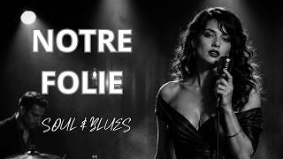 Solène Vautrin - Notre Folie French Soul Blues