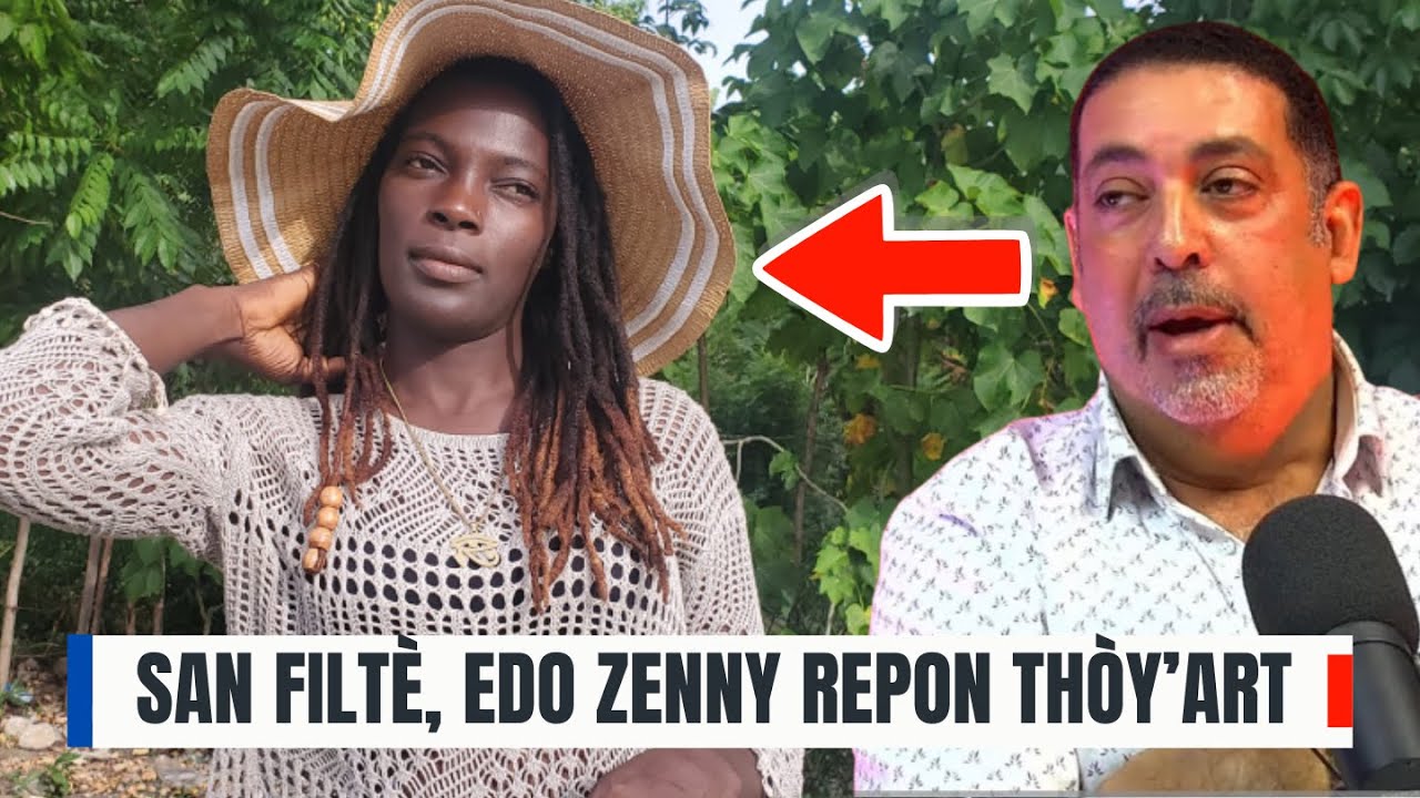 FLASH! Mezanmi San Filtè - Edo Zenny  Reponn Thòy'Art ki di li voye madanm ak pitit li aletranje