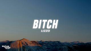 Lizzo - BITCH (Lyrics)