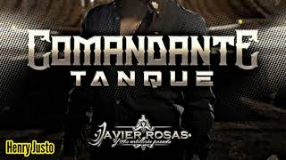 Comandante Tanque - Javier Rosas (LETRA, LYRICS) ESTRENO 2020