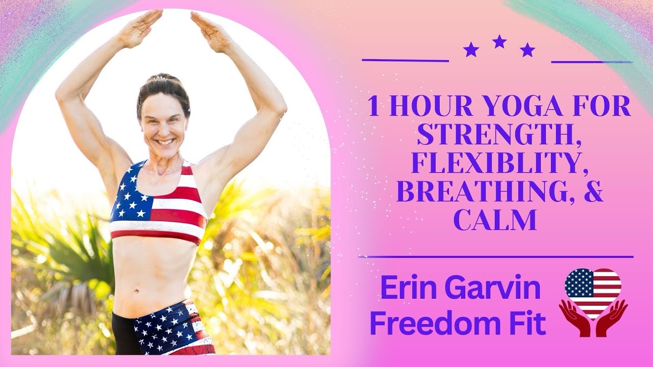 1-Hour Yoga for Strength, Flexibility, Breathing, @ Balance with Erin 