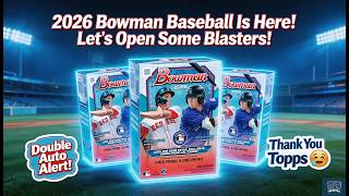 The Return of The King! 2026 Bowman Blasters First Look! Double Auto Madness, These Are Juiced!