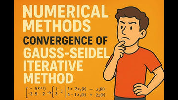 Convergence of Gauss-Seidel Method | Numerical Methods in Hindi/Urdu | Hassaan Ghazi Mathematics