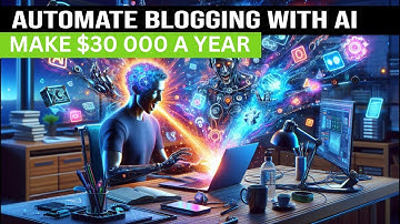 Automate Your Blogging to Make $30,000 a Year with AI!