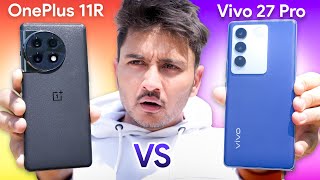 OnePlus 11R Vs Vivo V27 Pro - Which is Better Smartphone ?