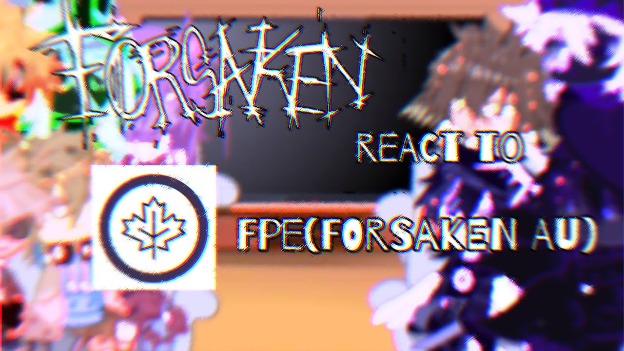 Forsaken react to FPE(AU) #fpe #forsaken #forsakenreact Vid by:@cyann_desu 