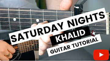 Saturday Nights Khalid Guitar Tutorial // Saturday Nights Guitar Chords Khalid