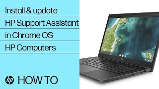 How to install and update HP Support Assistant in Chrome OS | HP Computers | HP Support