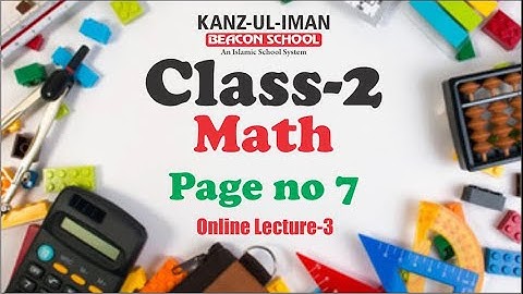 Class 2 (Math) Lecture 3 (Page no 7) Kanz ul Iman Beacon School