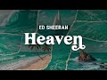 ed sheeran - heaven (lyrics)