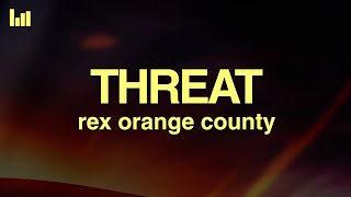 Rex Orange County - THREAT (Lyrics)