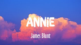 Annie - James Blunt (/Vietsub)