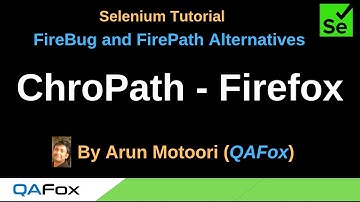 FireBug and FirePath Alternatives  - Part 4 -  ChroPath for Firefox Browser
