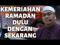 Ustaz Dato&#39; Ahmad Husam l Beza Sambut Ramadhan Dulu Dengan Sekarang!!!