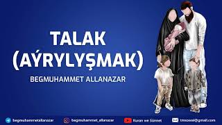 TALAK (AÝRYLYŞMAK) | TÜRKMENÇE WAGYZ.#kuranwesunnet#wagyz