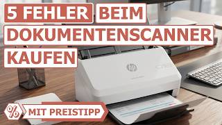 Dokumentenscanner kaufen - 5 häufige Fehler