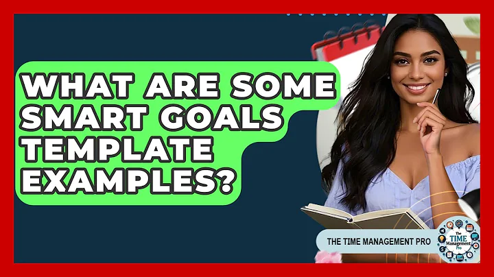 What Are Some SMART Goals Template Examples? - The Time Management Pro