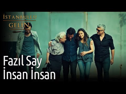 İstanbullu Gelin | Fazıl Say - İnsan İnsan