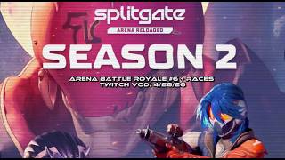 Splitgate Arena Reloaded: Arena Battle Royale #6 + RACES is BACK! [TWITCH VOD: 4/28/26]