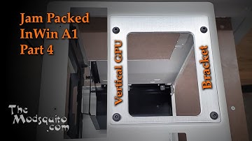 Jam Packed Part 4 - Vertical GPU Mount - InWin A1 Dual GPU Mod