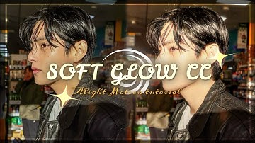 Soft Glow CC tutorial in [Alight Motion ] 𐙚⋆.˚ | THVKRSM7