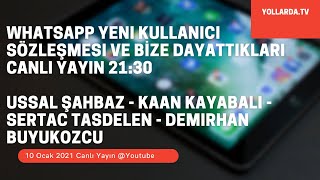 #258 Whatsapp&#39;ın Yeni Kullanıcı Politikasını Tartışıyoruz Ussal - Kaan - Demir - Sertaç Canlı Yayın