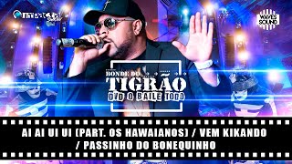 Bonde do Tigrão feat Os Hawaianos - Ai Ai Ui Ui / Vem Kikando [DVD O Baile Todo]