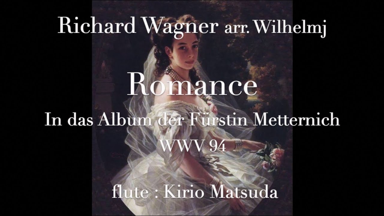 Romance - In das Album der Fürstin Metternich WWV 94 (R. Wagner