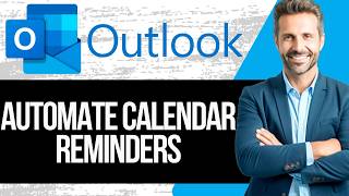 How to Send Automatic Email Reminders for Events on Microsoft Outlook Calendar