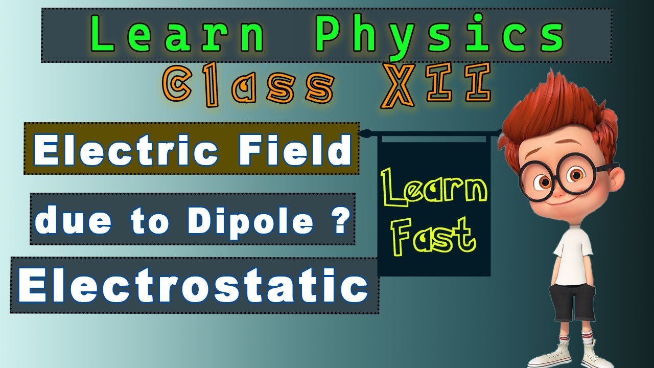 Electric field due to Electric Dipole Derivation | Electrostatic chap ...