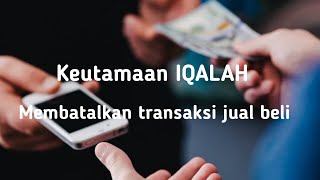 Pengertian Iqalah dan Keutamaannya