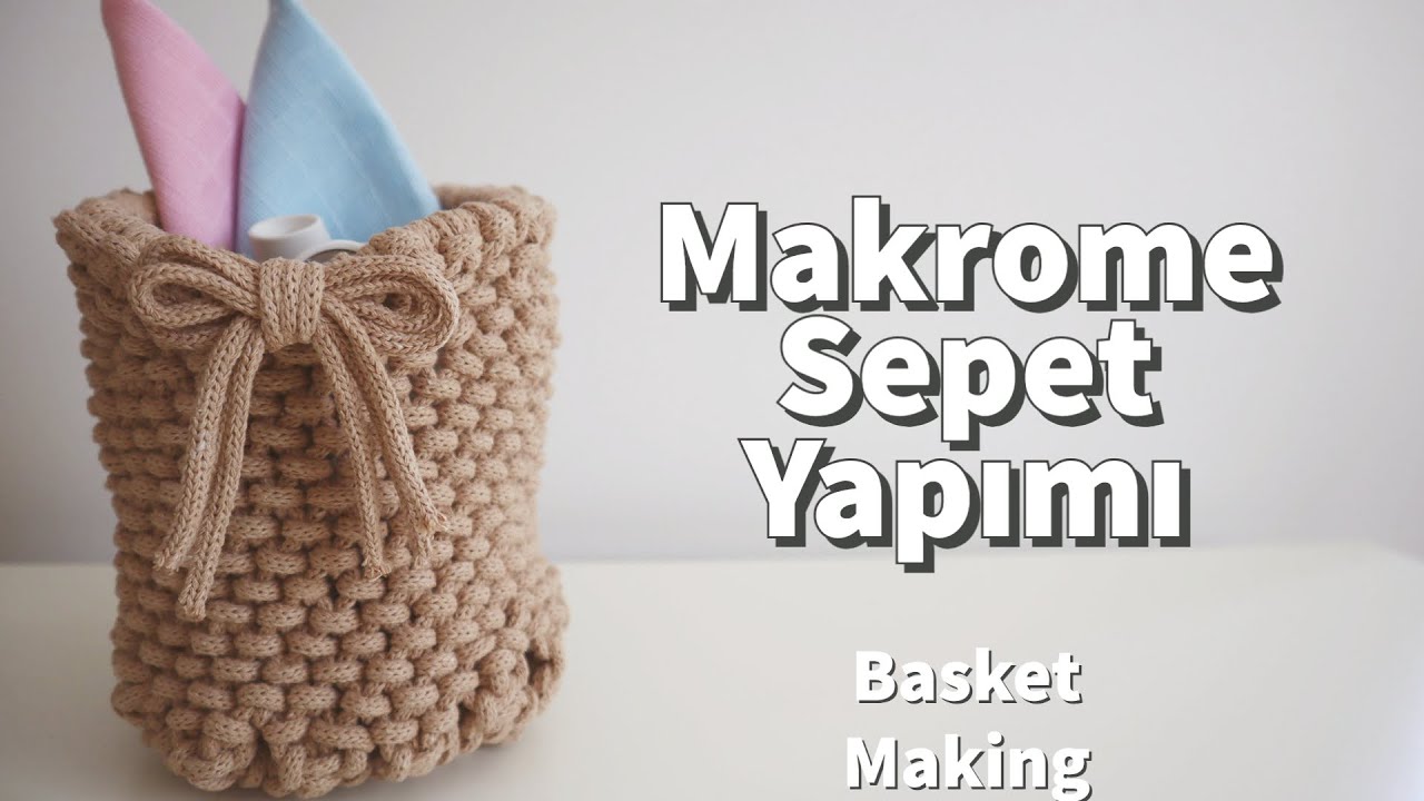 Makrome Sepet Yapımı | Macrame Basket Making | DIY