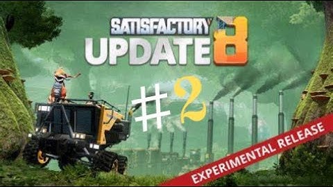 Satisfactory UPDATE 8 - Space Elevator!