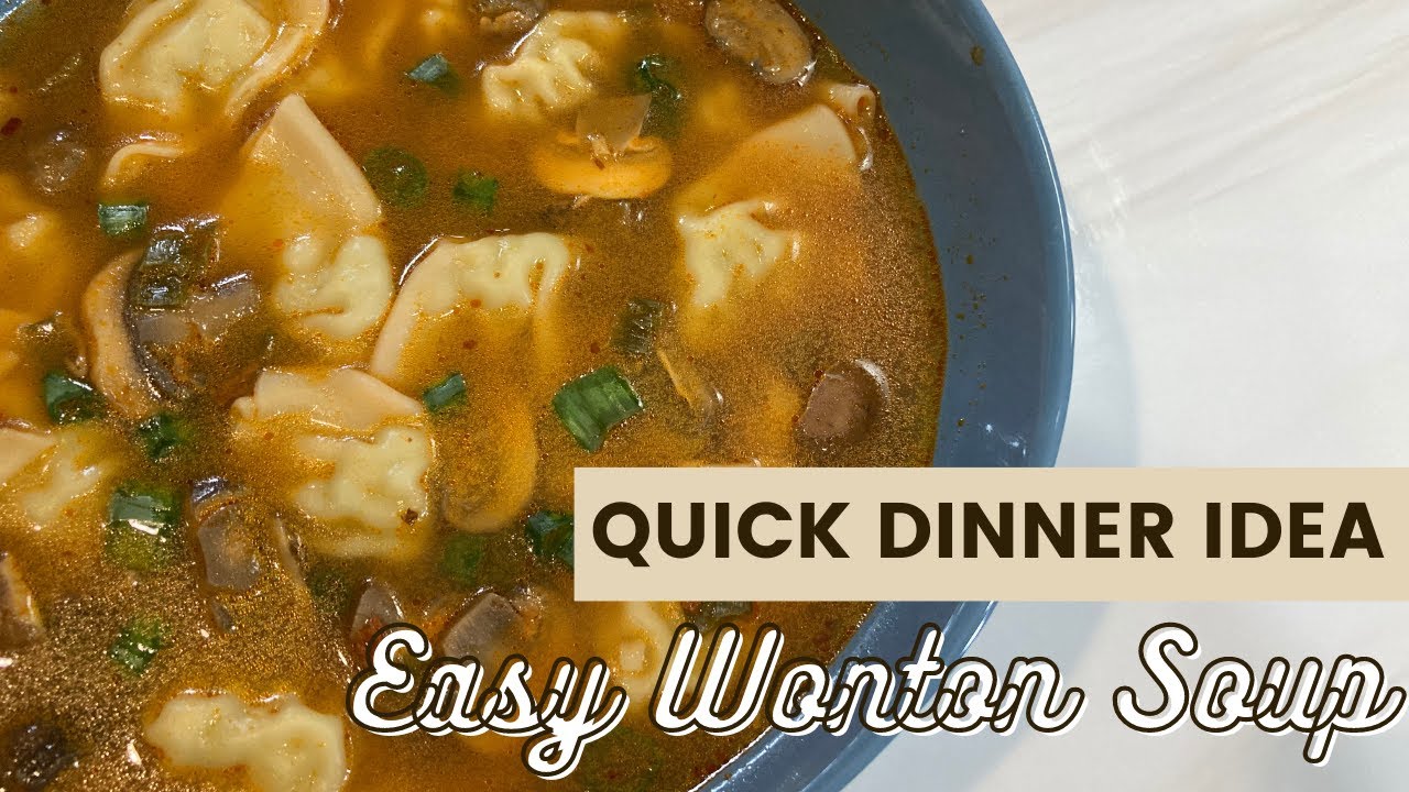 Easy wonton soup - quick dinner idea