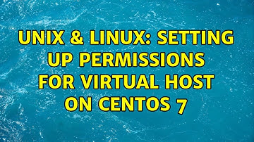Unix & Linux: Setting up permissions for Virtual Host on Centos 7