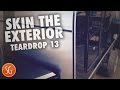 Skinning the Exterior | How to build a Teardrop Camper Trailer #13