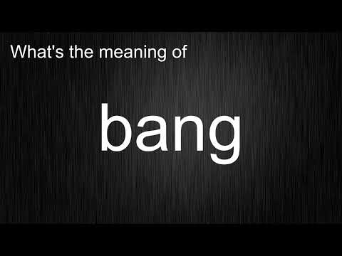 What's the meaning of bang How to pronounce bang